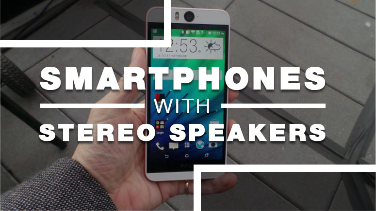 Smartphones With Stereo Speakers