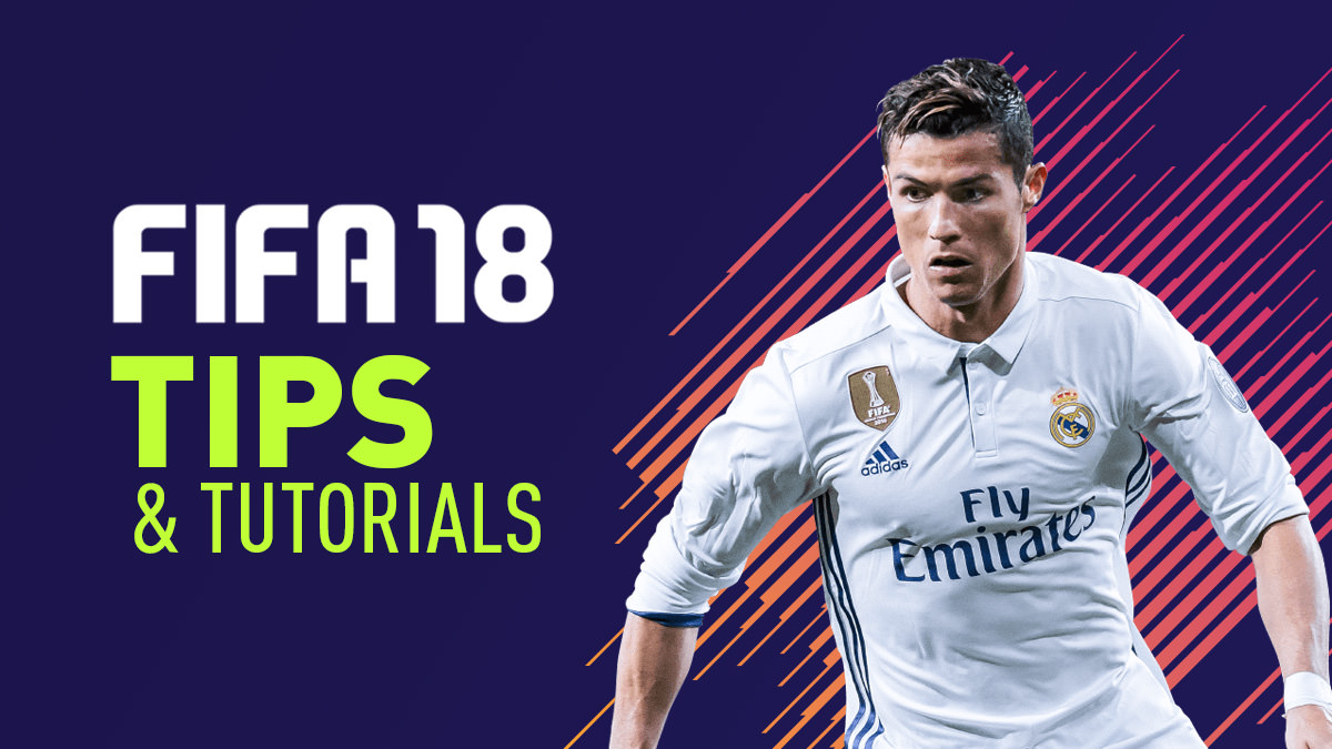 FIFA 18 Tips and Tricks