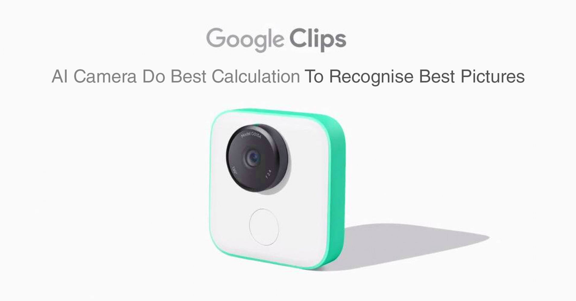 Google Clips AI Camera