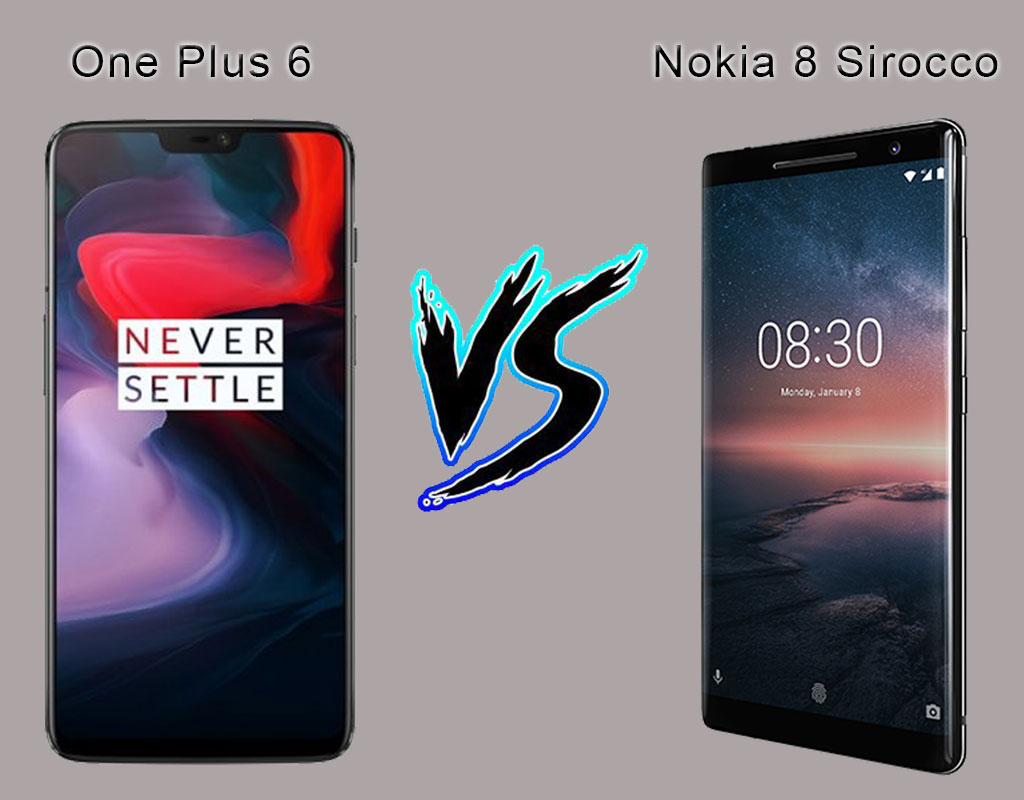 OnePlus 6 Vs Nokia 8 Sirocco