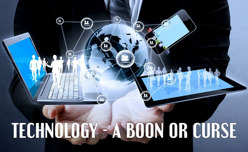 Technology - A Boon or Curse